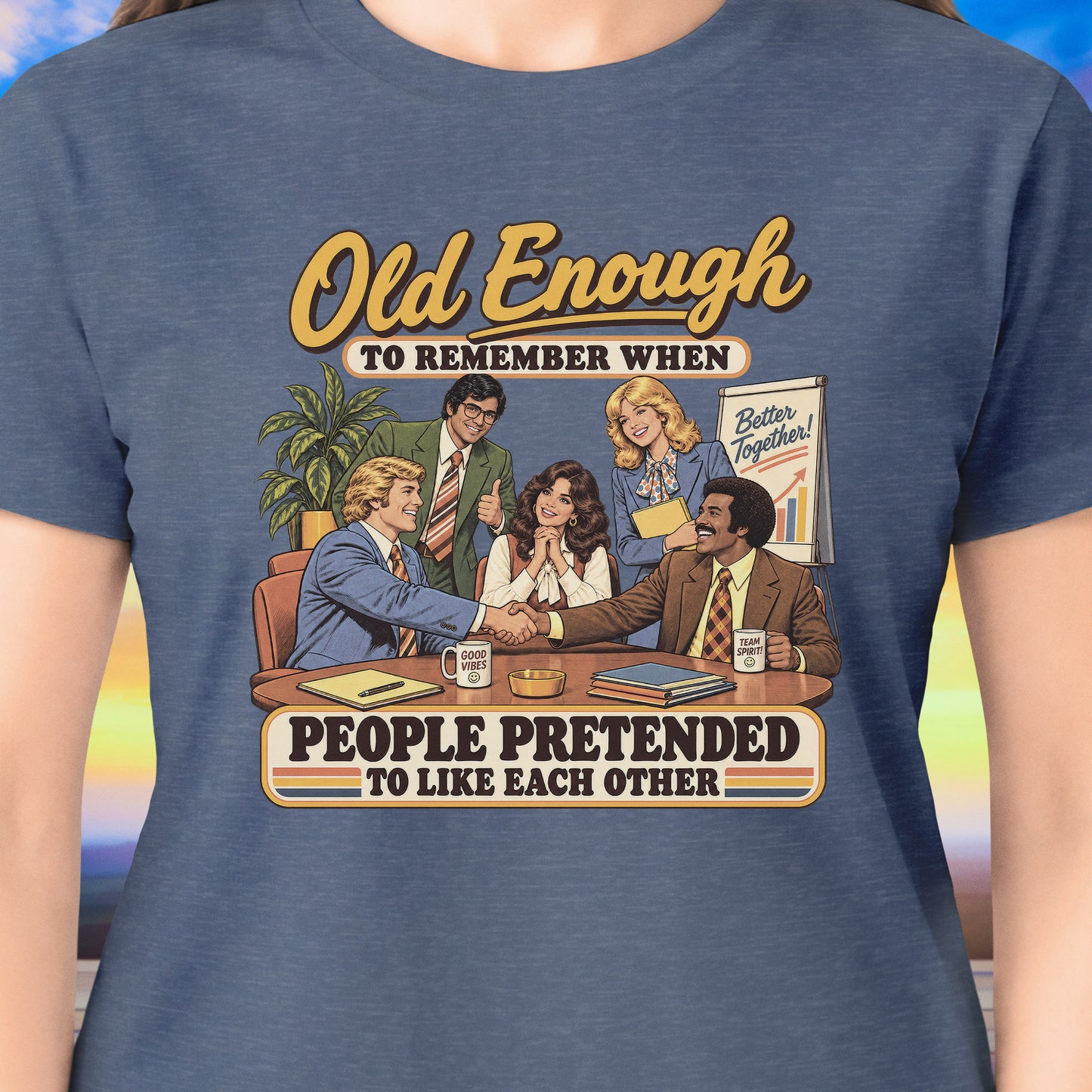 Old Enough People Pretended T-Shirt