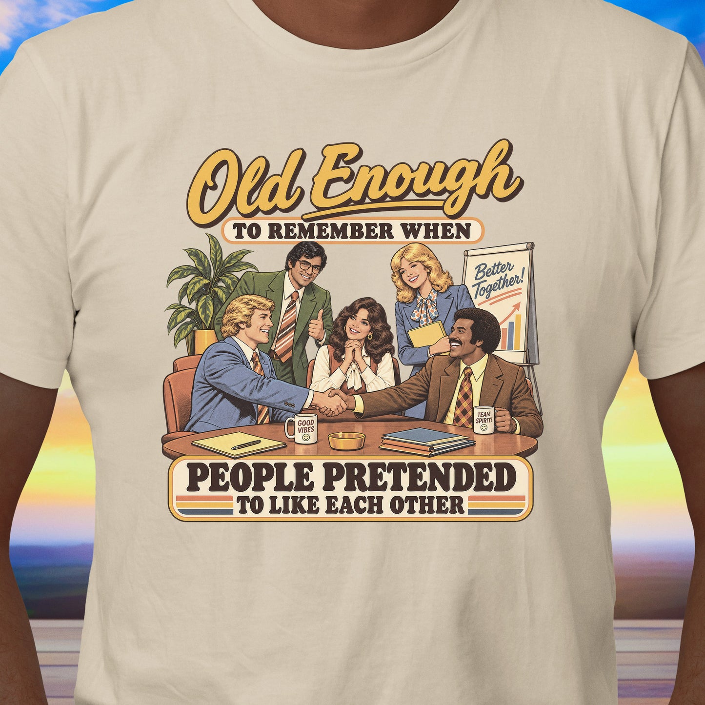Old Enough People Pretended T-Shirt