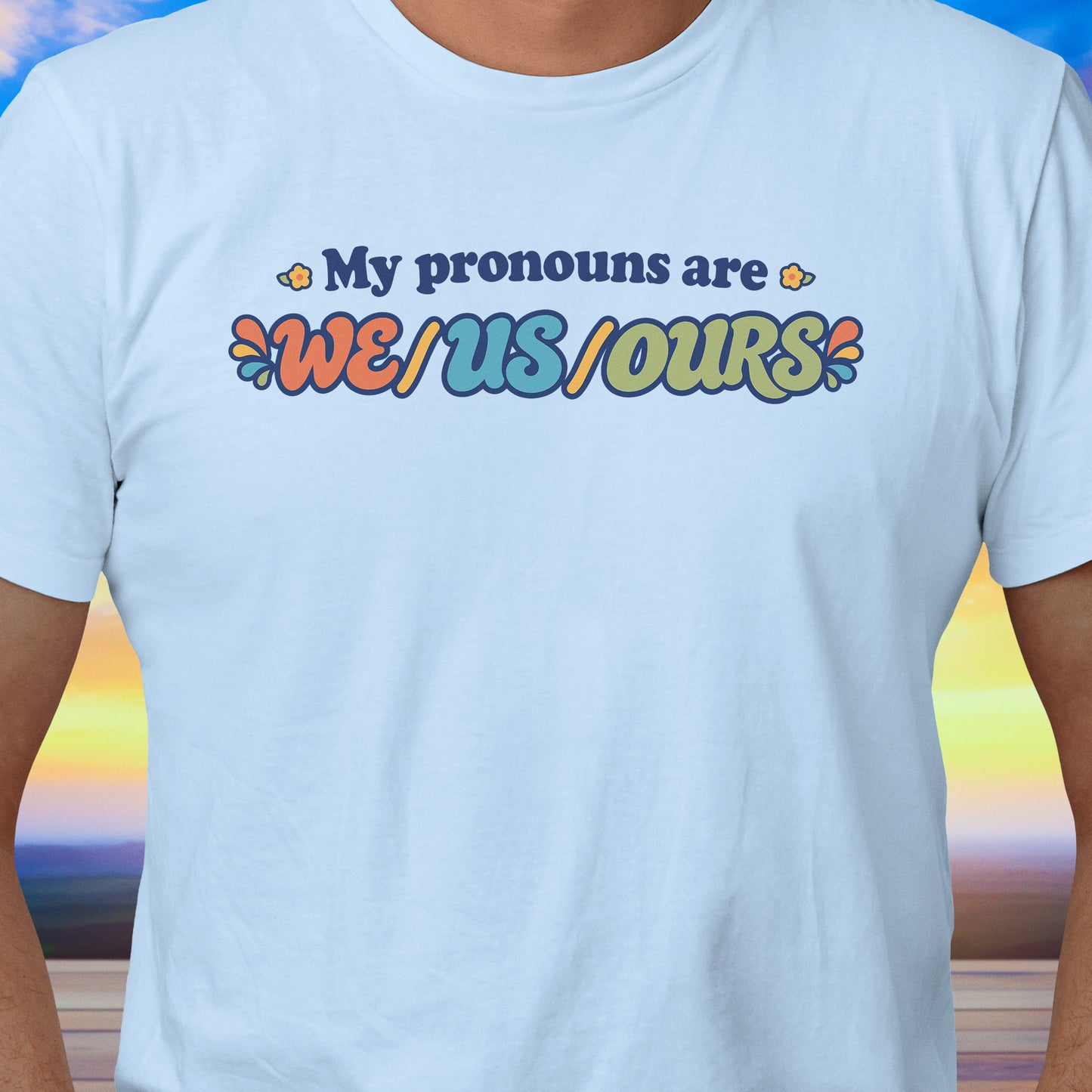 Pronouns We/Us/Ours T-Shirt