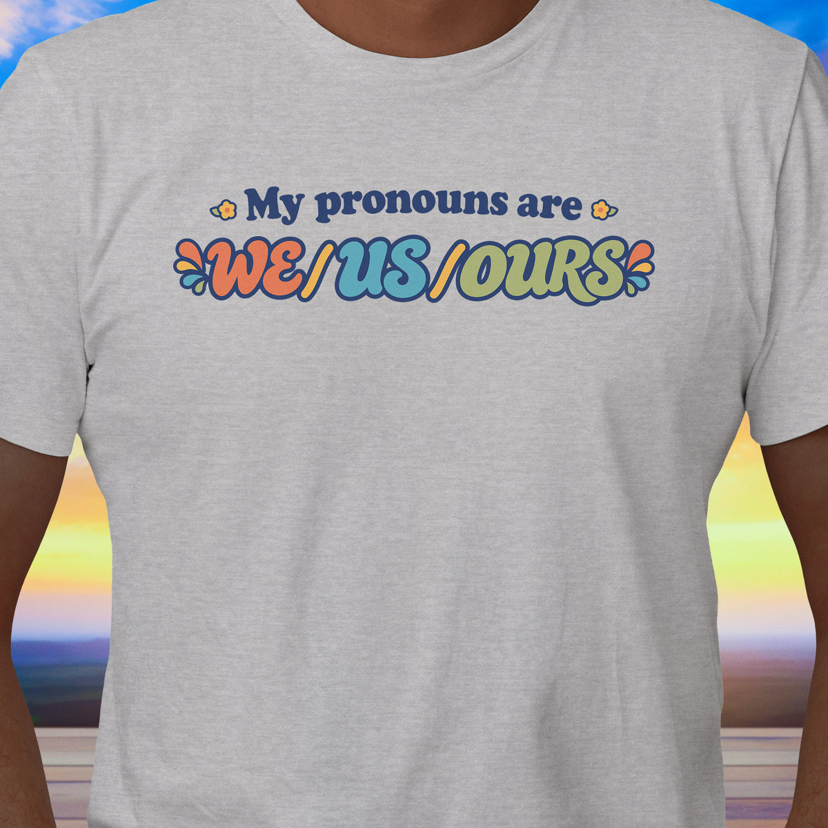 Pronouns We/Us/Ours T-Shirt