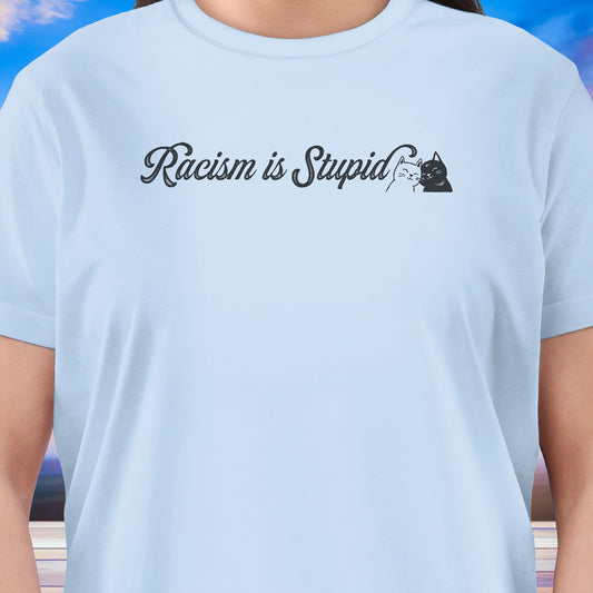 Racism is Stupid Cats T-Shirt