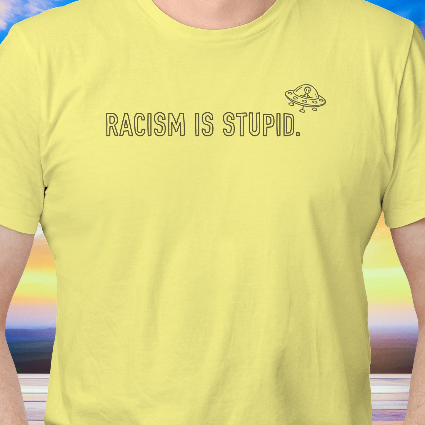 Racism is Stupid UFO T-Shirt