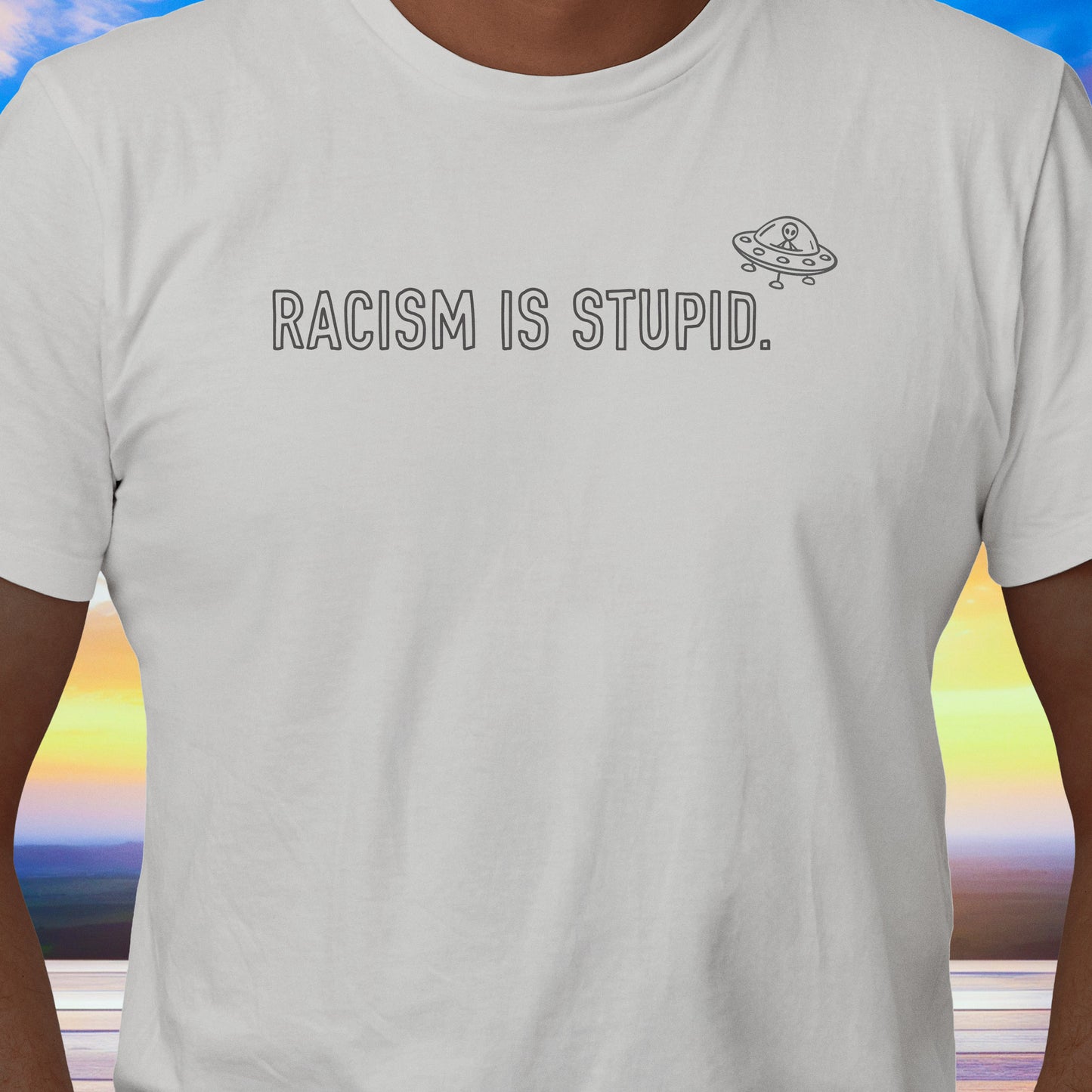 Racism is Stupid UFO T-Shirt
