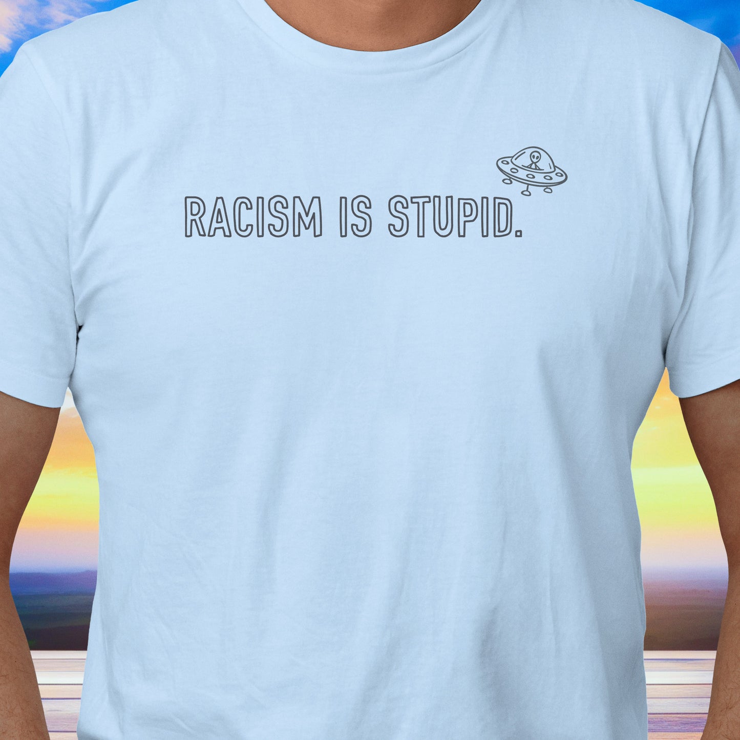 Racism is Stupid UFO T-Shirt