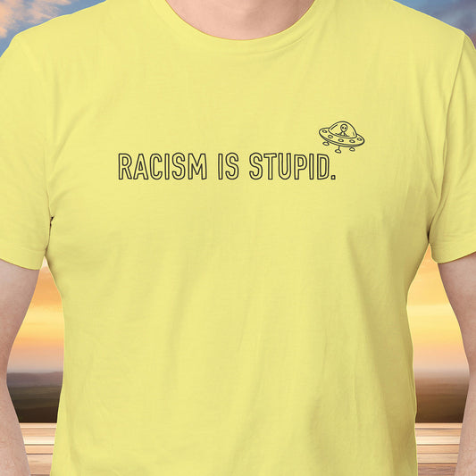 Racism is Stupid UFO T-Shirt