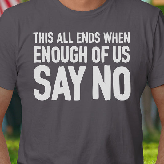 SAY NO T-Shirt