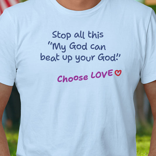 Stop. Choose Love T-Shirt