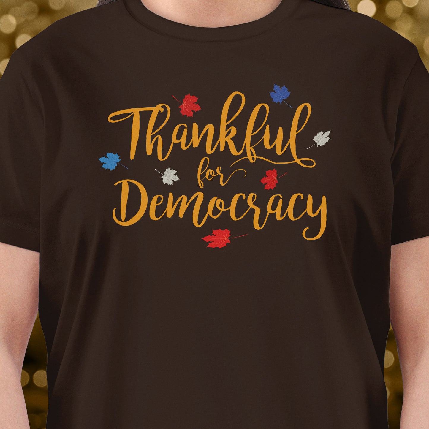 Thankful for Democracy T-shirt