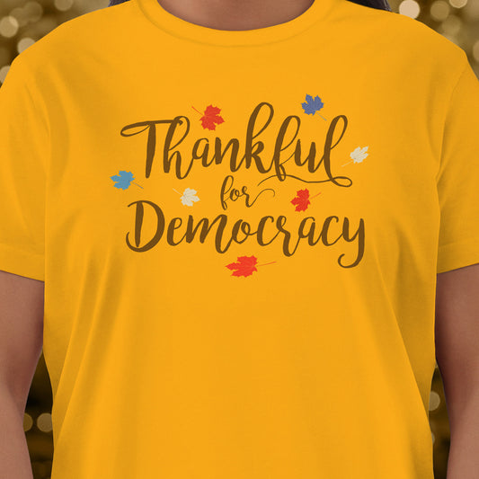 Thankful for Democracy T-shirt