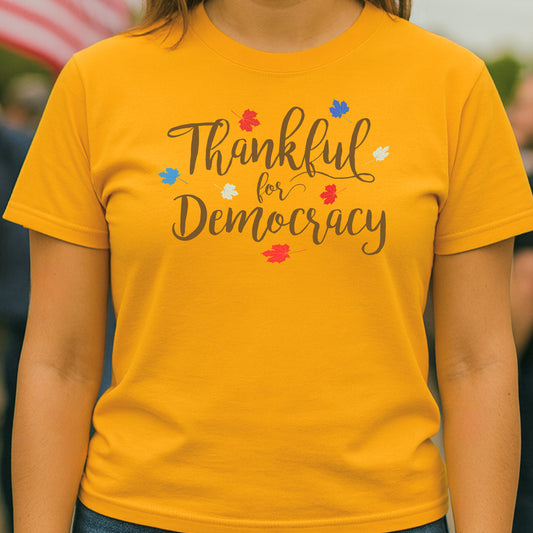 Thankful for Democracy T-shirt