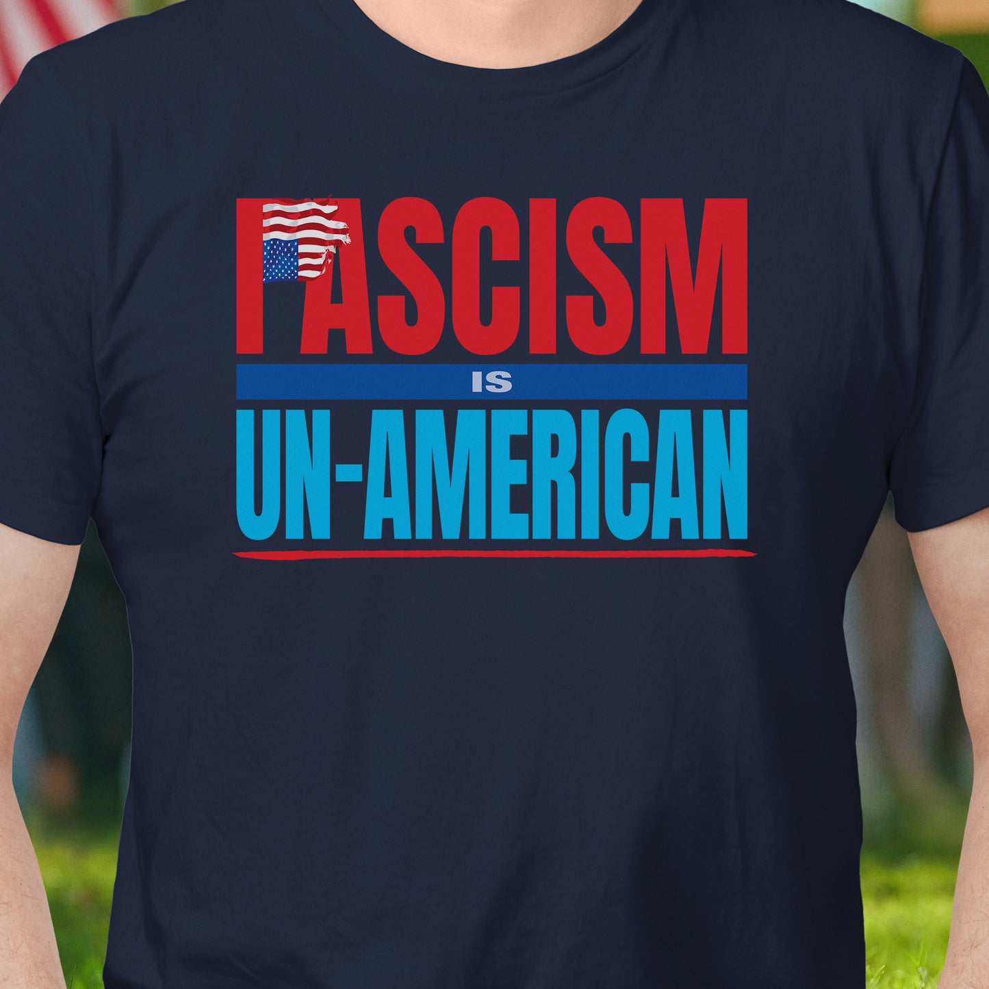 Fascism is Un-American T-Shirt