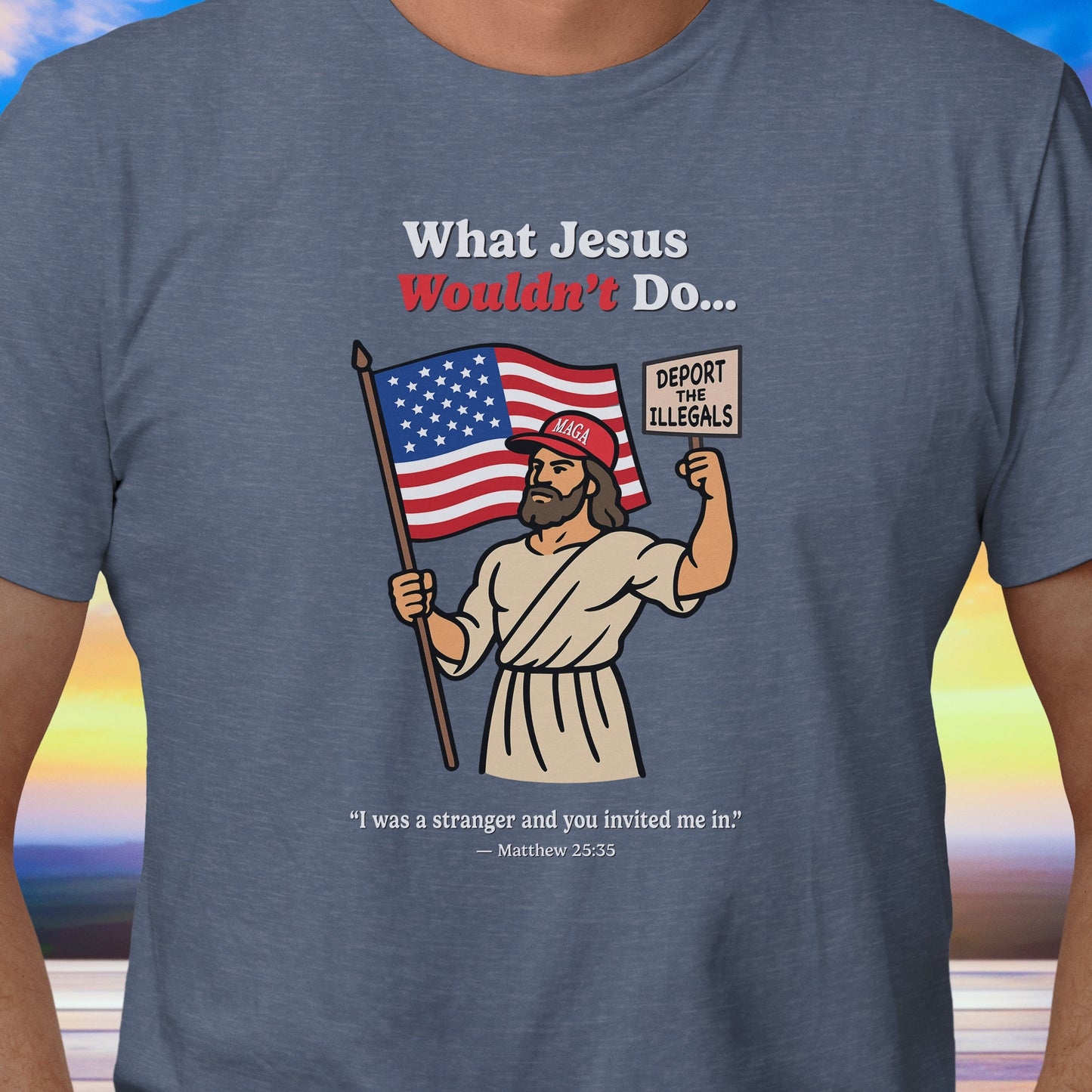 What Jesus Wouldn't Do T-shirt