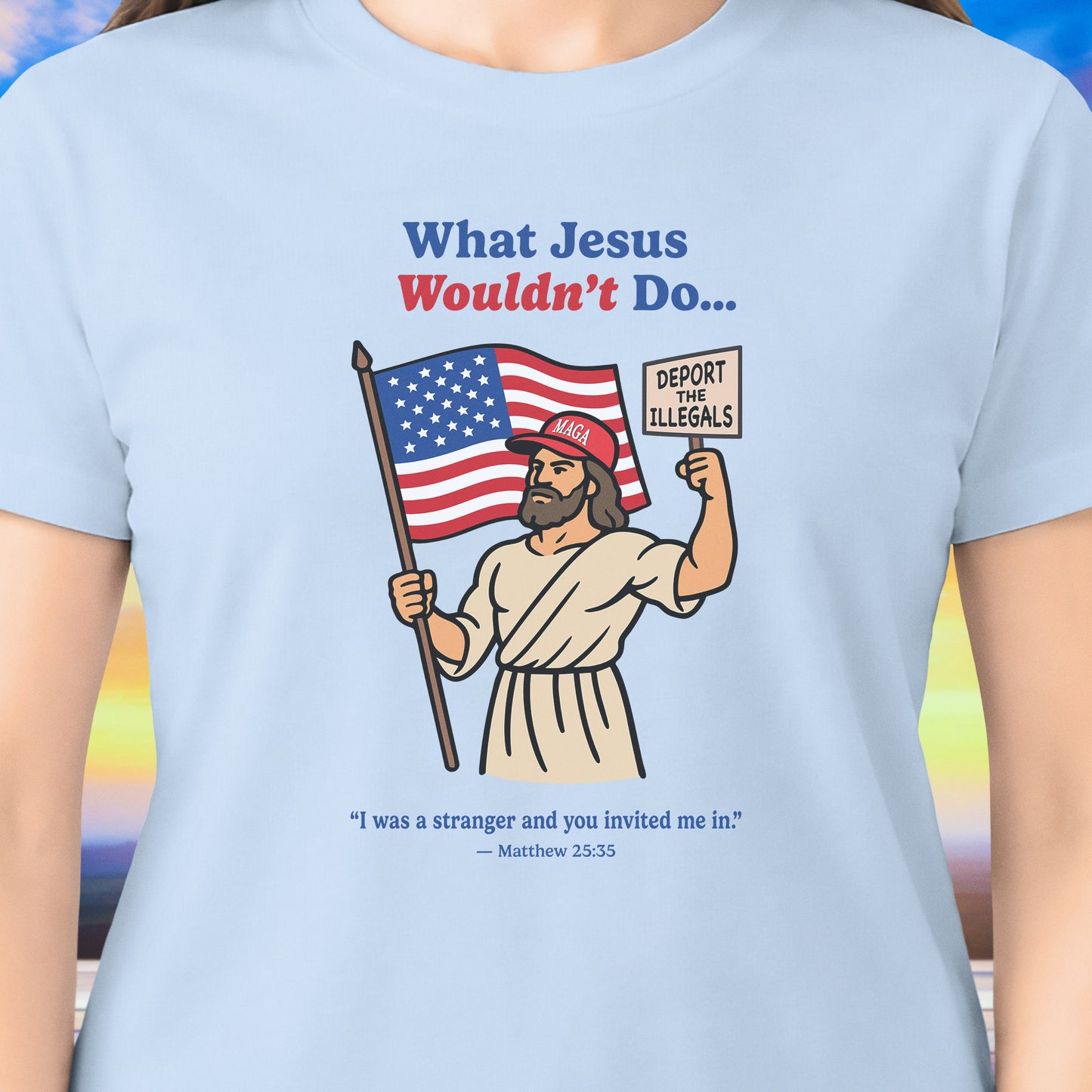 What Jesus Wouldn't Do T-shirt