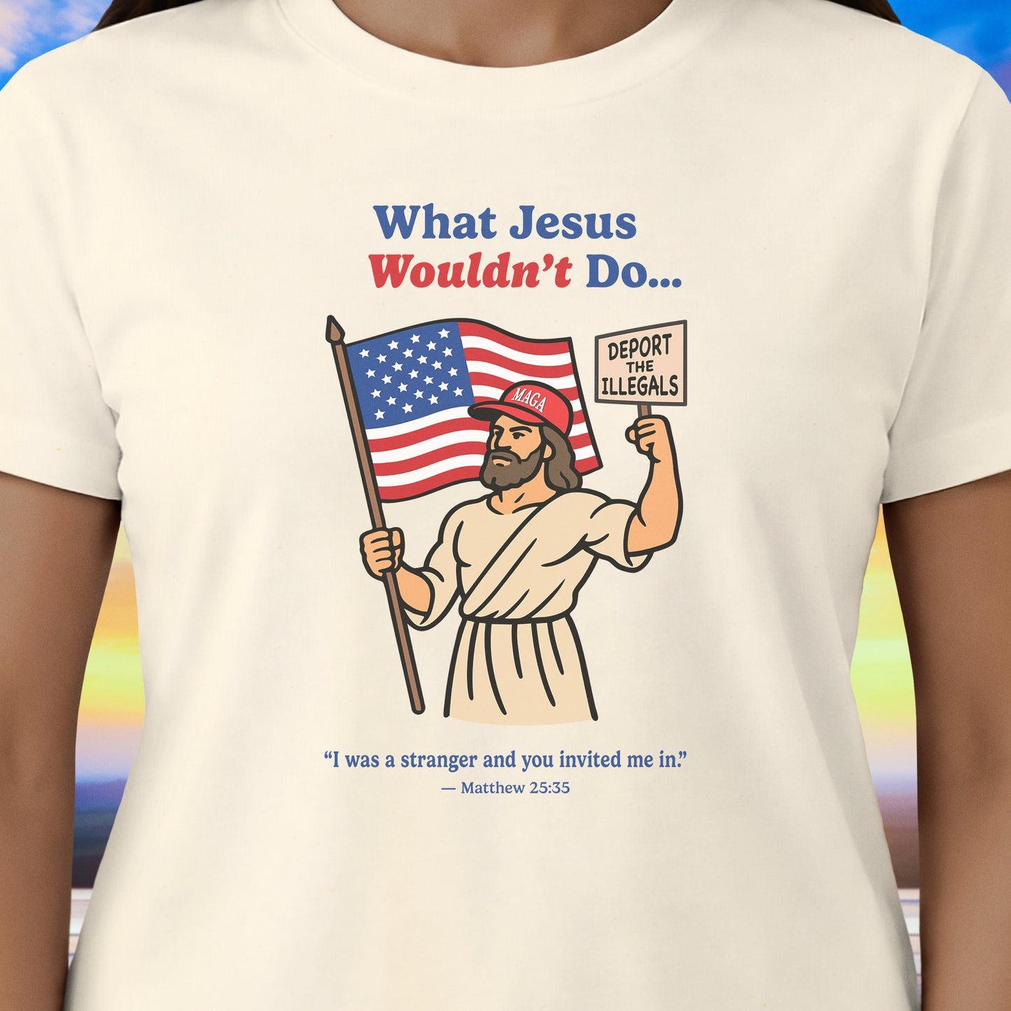 What Jesus Wouldn't Do T-shirt