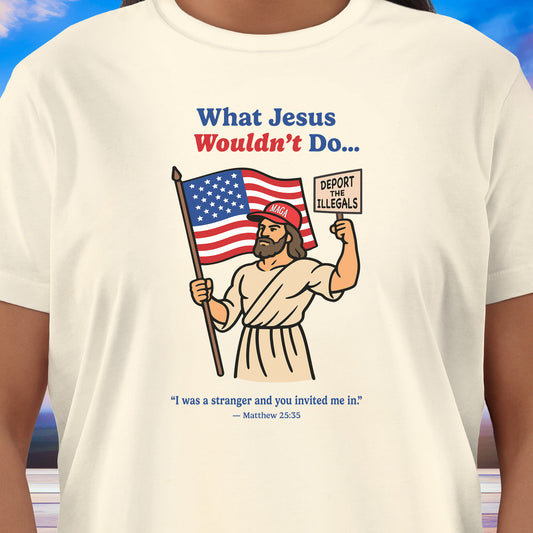 What Jesus Wouldn't Do T-shirt