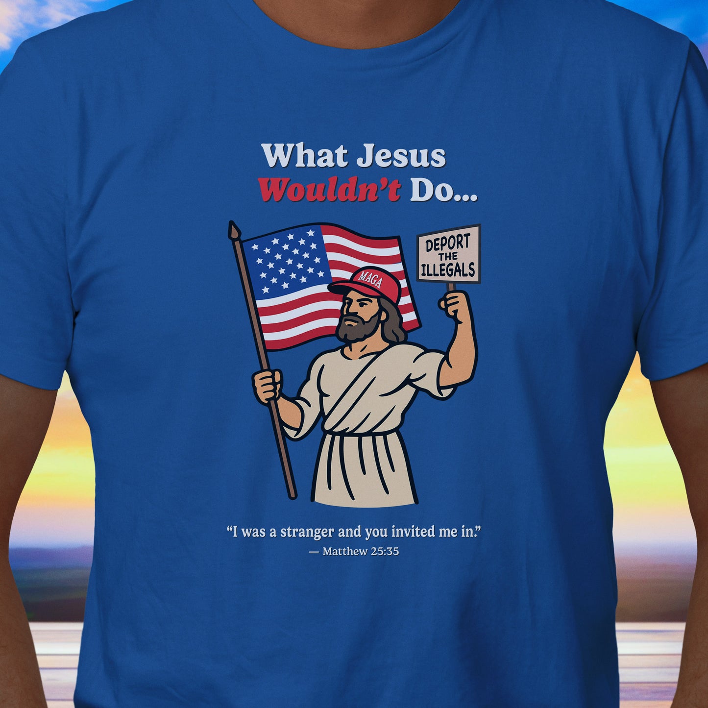 What Jesus Wouldn't Do T-shirt